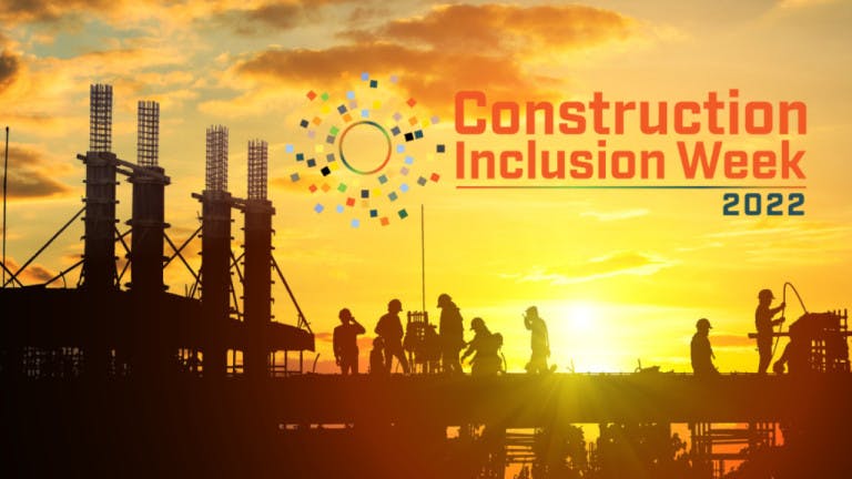 "Construction inclusion week 2022" headline on top of an image of contractors working during sunset