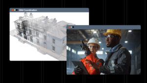 Two computer windows, one labeled "BIM Coordination" displaying a BIM model, the other displays a photo of 2 construction workers on a jobsite